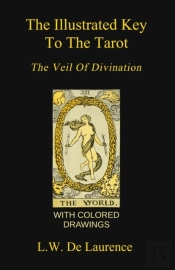 The Illustrated Key To The Tarot