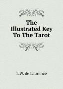 The Illustrated Key To The Tarot