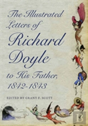 The Illustrated Letters Of Richard Doyle To His Father, 1842â€“1843