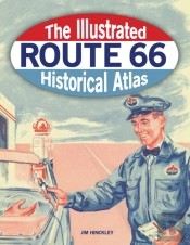 The Illustrated Route 66 Historical Atlas