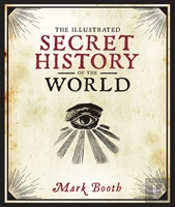 The Illustrated Secret History Of The World