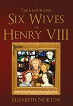 Bertrand.pt - The Illustrated Six Wives Of Henry Viii