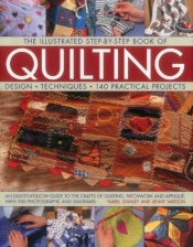 The Illustrated Step-By-Step Book Of Quilting