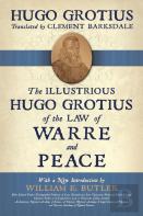 The Illustrious Hugo Grotius Of The Law Of Warre And Peace