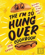 The I'M So Hungover Cookbook