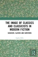 The Image Of Classics And Classicists In Modern Fiction