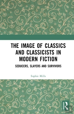 Bertrand.pt - The Image Of Classics And Classicists In Modern Fiction