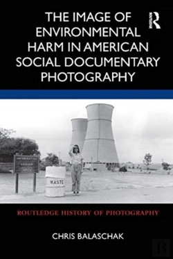 Bertrand.pt - The Image Of Environmental Harm In American Social Documentary Photography