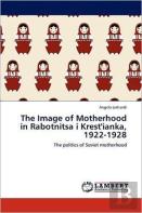 The Image Of Motherhood In Rabotnitsa I Krest'Ianka, 1922-1928