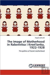 The Image Of Motherhood In Rabotnitsa I Krest'Ianka, 1922-1928