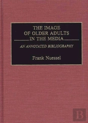The Image Of Older Adults In The Media