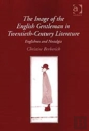 The Image Of The English Gentleman In Twentieth-Century Literature