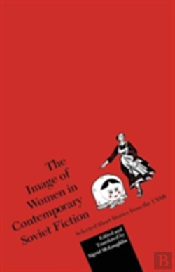 Bertrand.pt - The Image Of Women In Contemporary Soviet Fiction