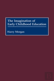The Imagination Of Early Childhood Education