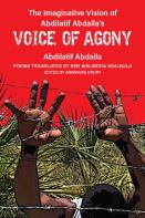 The Imaginative Vision Of Abdilatif Abdallaâ€™S Voice Of Agony