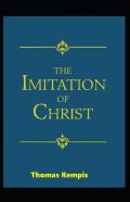 The Imitation Of Christ (19th Century Classics Illustrated Edition)