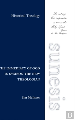 Bertrand.pt - The Immediacy Of God In Symeon The New Theologian