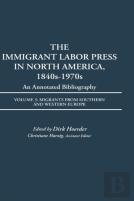 The Immigrant Labor Press In North America, 1840s-1970s: An Annotated Bibliography