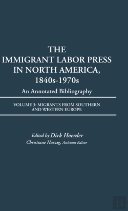 Bertrand.pt - The Immigrant Labor Press In North America, 1840s-1970s: An Annotated Bibliography