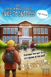 The Immigrant Teen'S Guide To Success