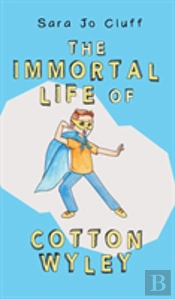The Immortal Life Of Cotton Wyley