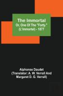 The Immortal; Or, One Of The ''Forty.'' (L'Immortel) - 1877