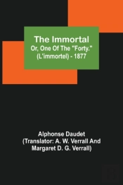 The Immortal; Or, One Of The 'Forty.' (L'Immortel) - 1877
