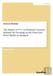 The Impact Of 9-11 On Thailand'S Tourism Industry By Focusing On The First-Class Hotel Market In Bangkok