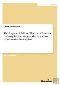 Bertrand.pt - The Impact Of 9-11 On Thailand'S Tourism Industry By Focusing On The First-Class Hotel Market In Bangkok