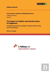 The Impact Of Children And Marital Status On Happiness