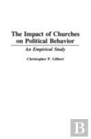 The Impact Of Churches On Political Behavior