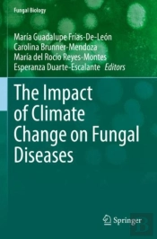 The Impact Of Climate Change On Fungal Diseases