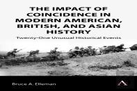 The Impact Of Coincidence In Modern American, British, And Asian History