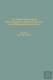 The Impact Of Emerging Technologies On Reference Service And Bibliographic Instruction