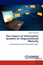 The Impact Of Information Systems On Organisational Maturity