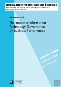 Bertrand.pt - The Impact Of Information Technology Governance On Business Performance