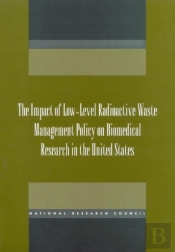 The Impact Of Low-Level Radioactive Waste Management Policy On Biomedical Research In The United States