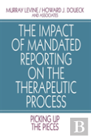The Impact Of Mandated Reporting On The Therapeutic Process