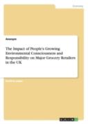 The Impact Of People'S Growing Environmental Consciousness And Responsibility On Major Grocery Retailers In The Uk