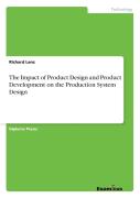 The Impact Of Product Design And Product Development On The Production System Design