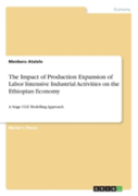 The Impact Of Production Expansion Of Labor Intensive Industrial Activities On The Ethiopian Economy