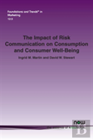 The Impact Of Risk Communication On Consumption And Consumer Well-Being