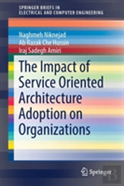 The Impact Of Service Oriented Architecture Adoption On Organizations