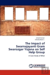 The Impact Of Swarnajayanti Gram Swarozgar Yojana On Self Help Group