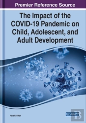 The Impact Of The Covid-19 Pandemic On Child, Adolescent, And Adult Development
