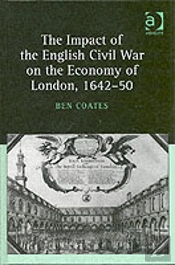 The Impact Of The English Civil War On The Economy Of London, 1642â€“50