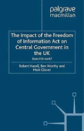 The Impact Of The Freedom Of Information Act On Central Government In The Uk