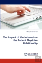 The Impact Of The Internet On The Patient Physician Relationship