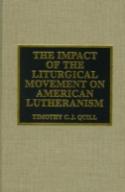 The Impact Of The Liturgical Movement On American Lutheranism