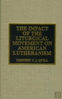 Bertrand.pt - The Impact Of The Liturgical Movement On American Lutheranism